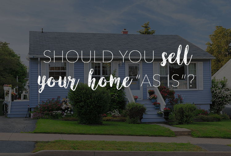 5 Basics You Need To Know About Selling a Home ‘As Is’