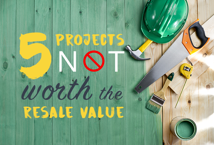 5 Renovation Projects Sellers Should Never Waste Time and Money On