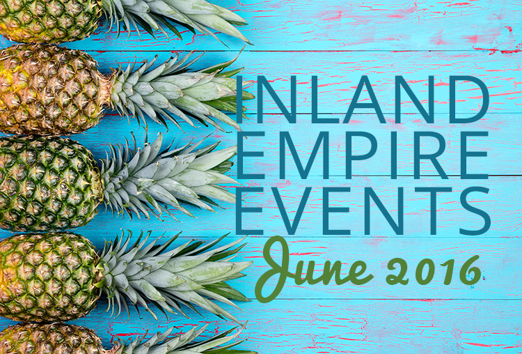Events in the Inland Empire June 2016 FirstTeam