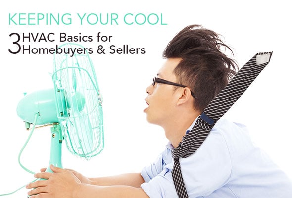 Keeping Your Cool | 3 HVAC Basics for Homebuyers and Sellers