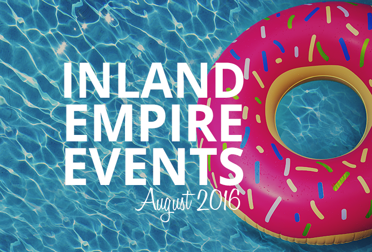 Events in the Inland Empire | August 2016 - FirstTeam