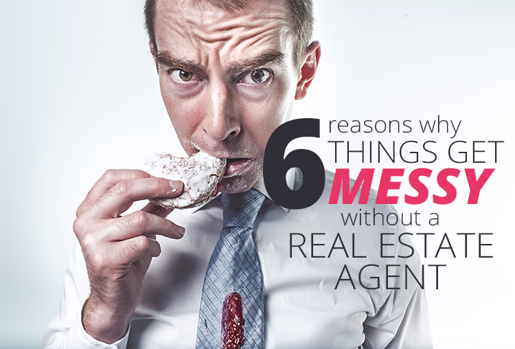 6 Reasons You Should Never Try to Buy or Sell Without an Agent
