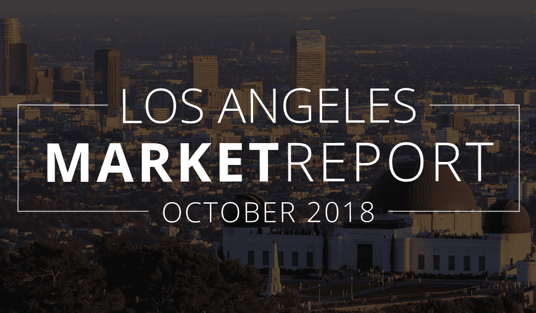 Los Angeles County Real Estate Market Update | October 2018