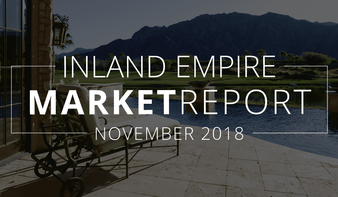 Inland Empire Real Estate Market Update | November 2018