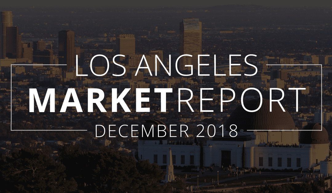 Los Angeles County Real Estate Market Update | December 2018