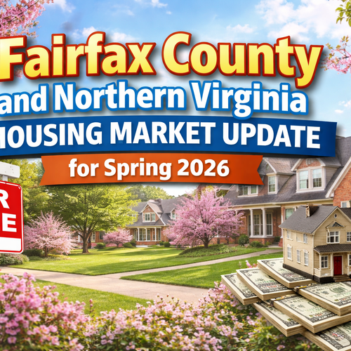 Fairfax County and Northern Virginia Housing Market Update for Spring 2026