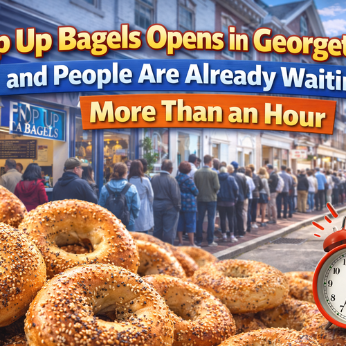 Pop Up Bagels Opens in Georgetown and People Are Already Waiting More Than an Hour!