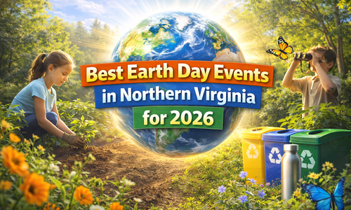 Best Earth Day Events in Northern Virginia for &hellip;