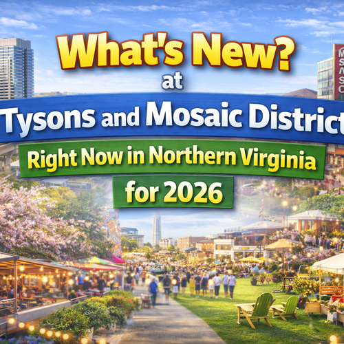 What Is New at Tysons and Mosaic District Right Now in Northern Virginia