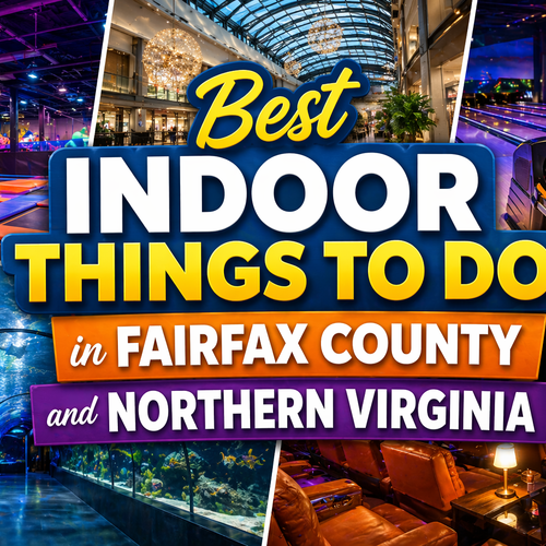 Best Indoor Things to Do in Fairfax County and Northern Virginia
