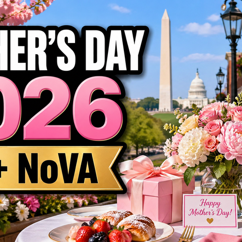 Special Things to Do for Mother’s Day 2026 in DC and Northern Virginia
