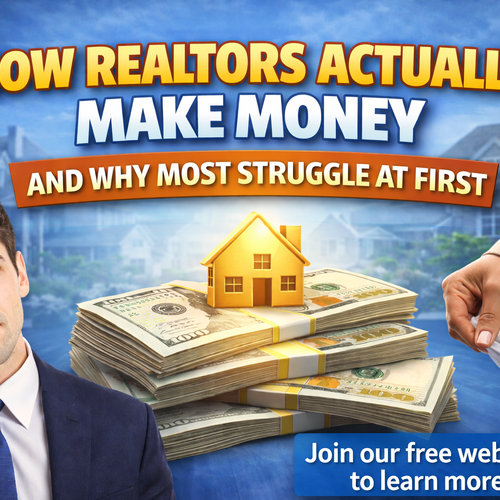 How Realtors Actually Make Money and Why Most Struggle at First