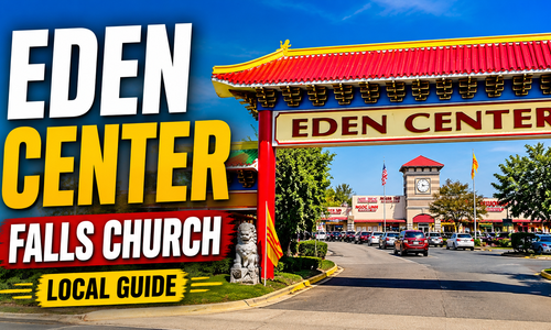 Eden Center in Falls Church: A Complete Local Guide to Northern Virginia’s Vietnamese Cultural Landmark