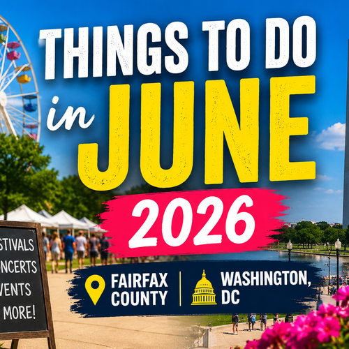 Things to Do in June 2026 in Fairfax County, Northern Virginia, and Washington, DC