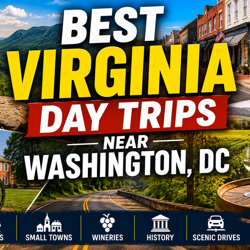 Best Virginia Day Trips Near Washington, DC: Parks, Small Towns, Wineries, History, and Scenic Drives