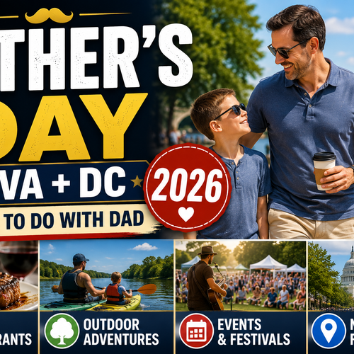 Father’s Day 2026 in Northern Virginia and Washington, DC: Best Restaurants, Events, Outdoor Activities, and Things to Do with Dad