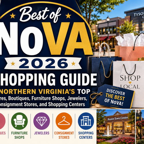 Best of NoVA 2026 Shopping Guide: Northern Virginia’s Top Stores, Boutiques, Furniture Shops, Jewelers, Consignment Stores, and Shopping Centers
