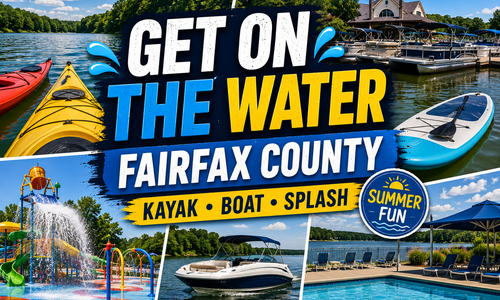 How to Get on the Water in Fairfax County: Best Places for Kayaking, Paddleboarding, Boating, Water Parks, Cruises, Pools, and Waterfront Fun