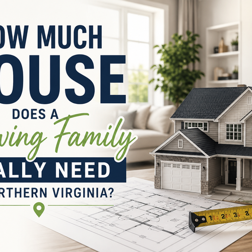 How Much House Does a Growing Family Really Need in Northern Virginia?