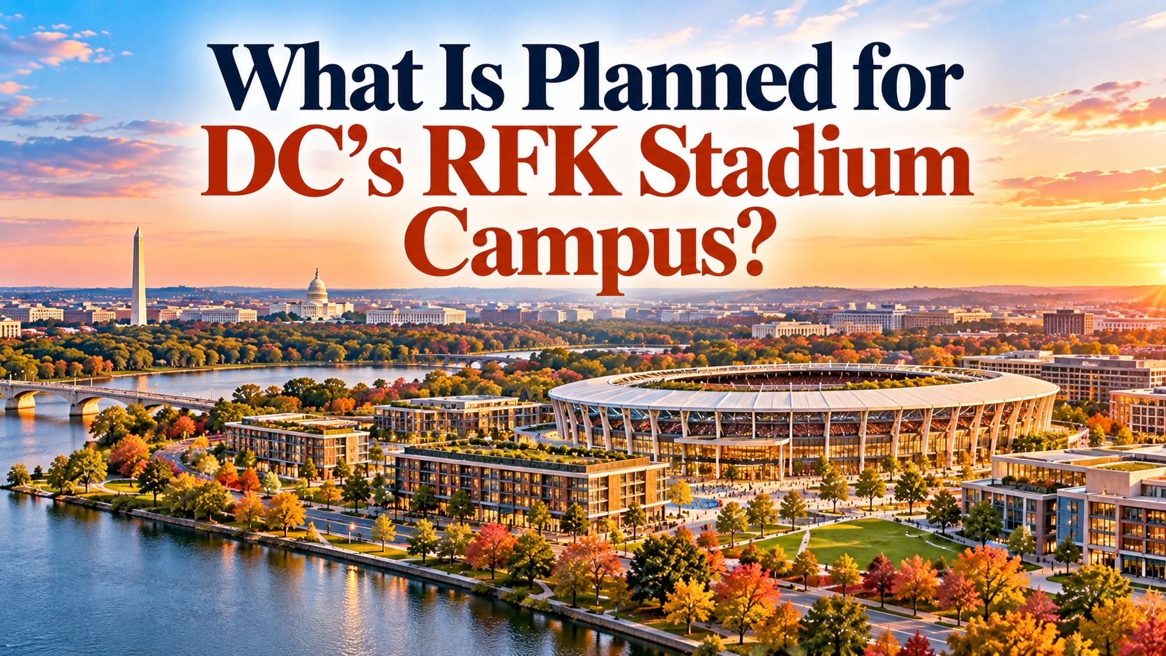 What Is Planned for DC’s RFK Stadium Campus?