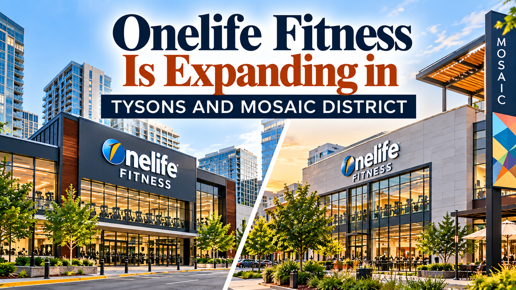 Onelife Fitness Expands to Tysons and Mosaic