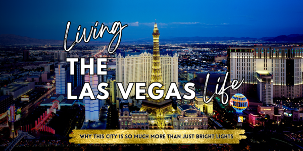 Why The Las Vegas Lifestyle Is Like Nowhere …