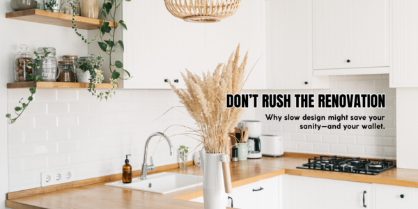 Why Rushing A Renovation Might Be The Biggest …