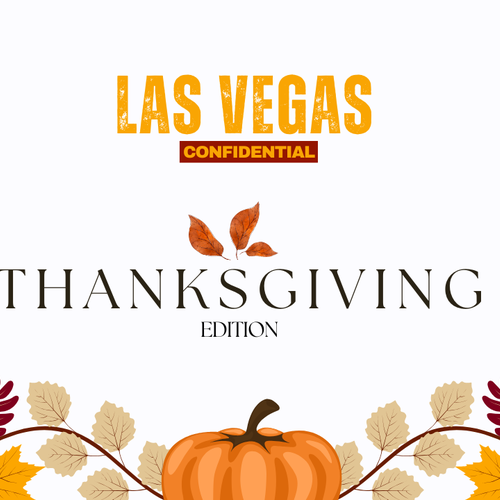 Vegas Confidential: Thanksgiving Edition