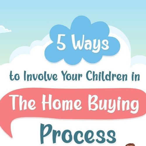 5 Ways to Involve Your Children in The Home Buying Process