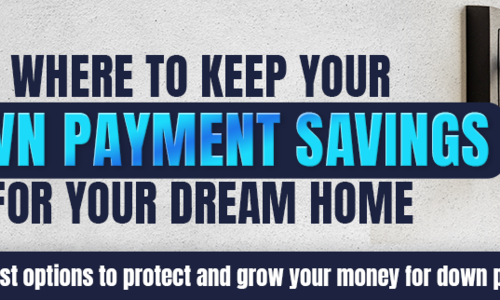 Where to Keep Your Down Payment Savings For Your Dream &hellip;