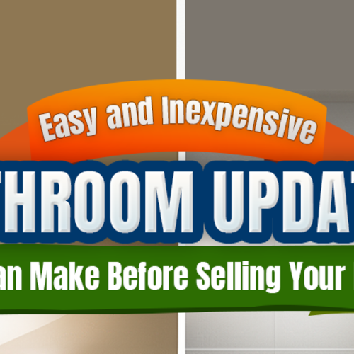 Easy and Inexpensive Bathroom Updates You Can Make Before Selling Your Home