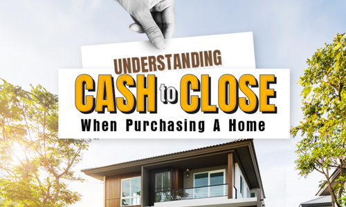 Understanding Cash to Close When Purchasing A Home