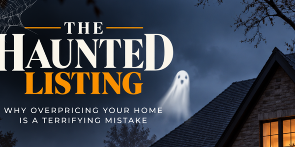 The Haunted Listing: Why Overpricing Your Home is &hellip;