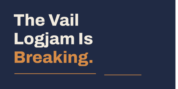 The Vail Logjam Is Breaking