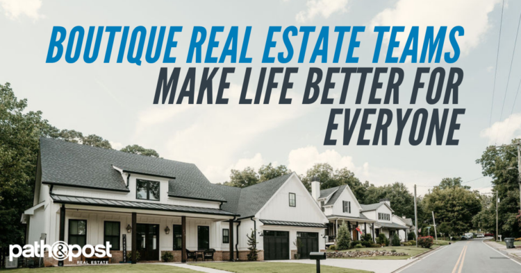 Benefits-of-Boutique-Real-Estate-Teams-69b112db1edc095ac1f058d7e46978c1adb19927-750x394