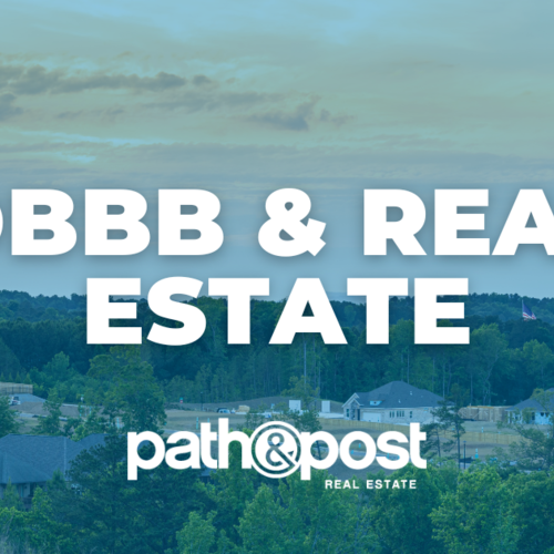 What the One Big Beautiful Bill Means for North Atlanta Real Estate and You