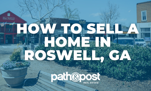 How to Sell a Home in Roswell, GA: What Every Seller Should &hellip;