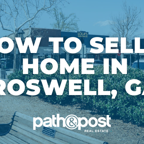 How to Sell a Home in Roswell, GA: What Every Seller Should Know