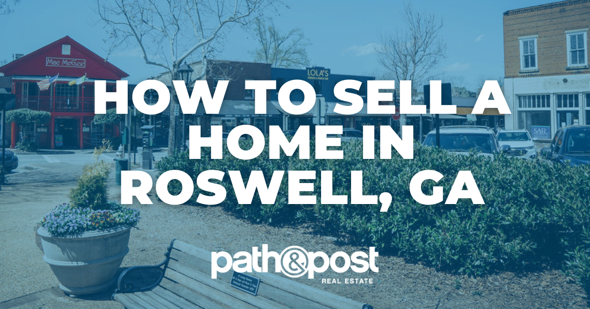 How to Sell a Home in Roswell, GA