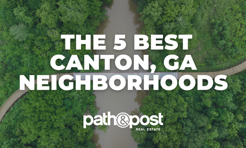 Revealed: The 5 Best Canton, GA Neighborhoods
