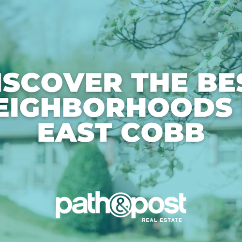 Discover the Best Neighborhoods in East Cobb: Your Guide to Finding Home