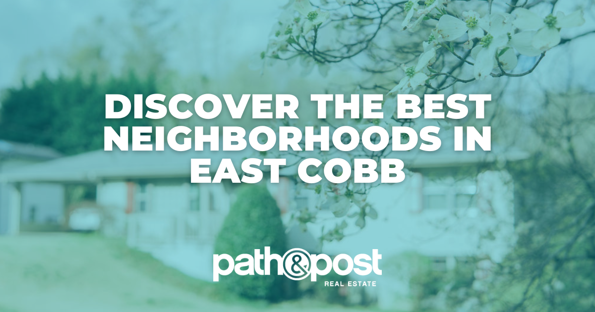 Discover the Best Neighborhoods in East Cobb
