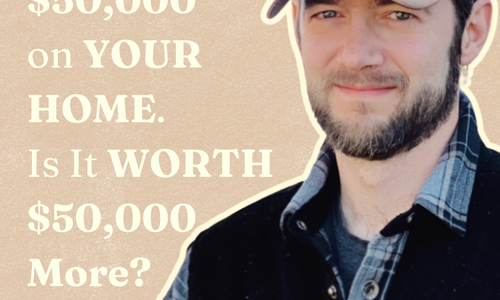 You Spent $50,000 on Your Home. Is It Worth $50,000 &hellip;