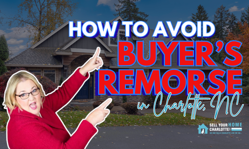 How to Avoid Buyer’s Remorse in Charlotte