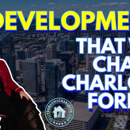 Charlotte’s Future: 10 Projects That Will Change Our Neighborhoods