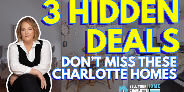 3 Hidden Home Deals in Charlotte (and How &hellip;