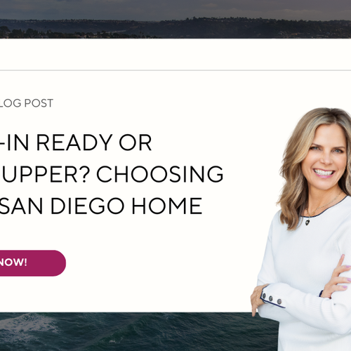 Move-In Ready or Fixer-Upper? Choosing Your San Diego Home