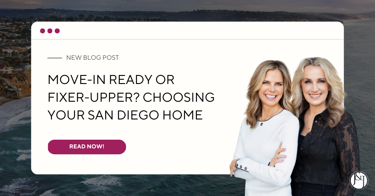 Move-In Ready or Fixer-Upper? Choosing Your San Diego Home