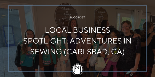 Local Business Spotlight: Adventures in Sewing (Carlsbad, CA)