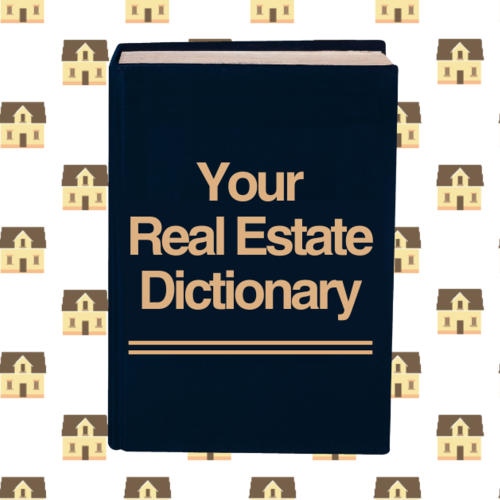 Your Real Estate Dictionary